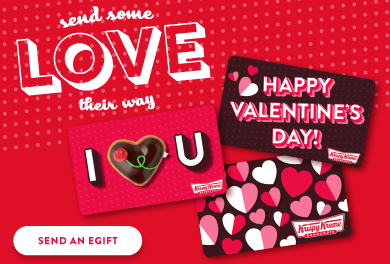SP2m. Send some love to someone this Valentineâ€™s day with a Krispy Kreme E-Gift Card!