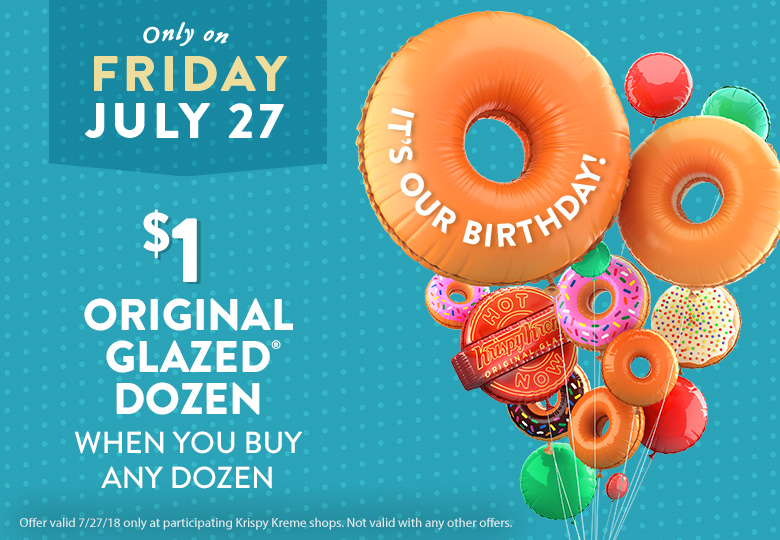 $1 Original Glazed Dozen when you buy any dozen on July 27 only